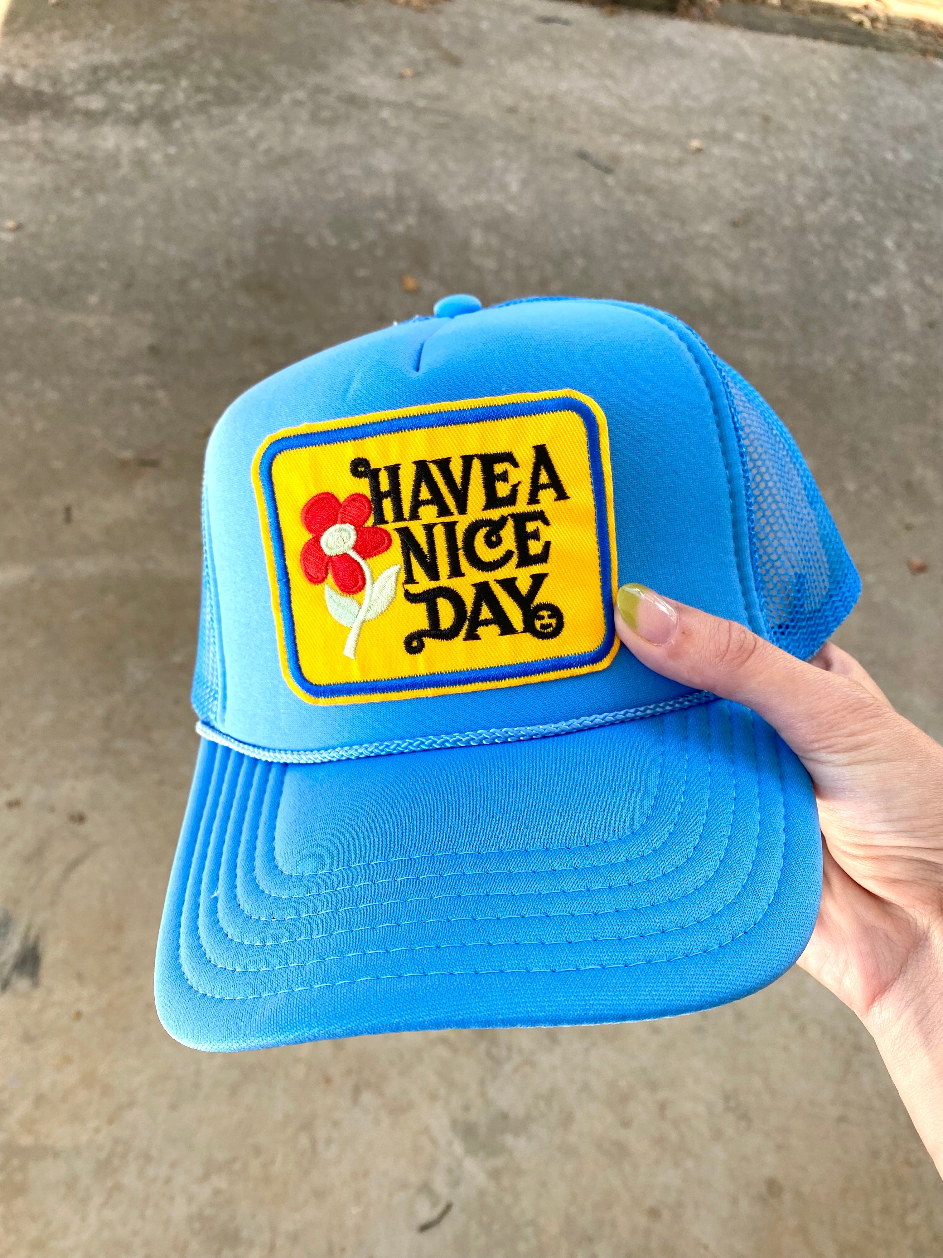 Have A Nice Day Trucker Hat
